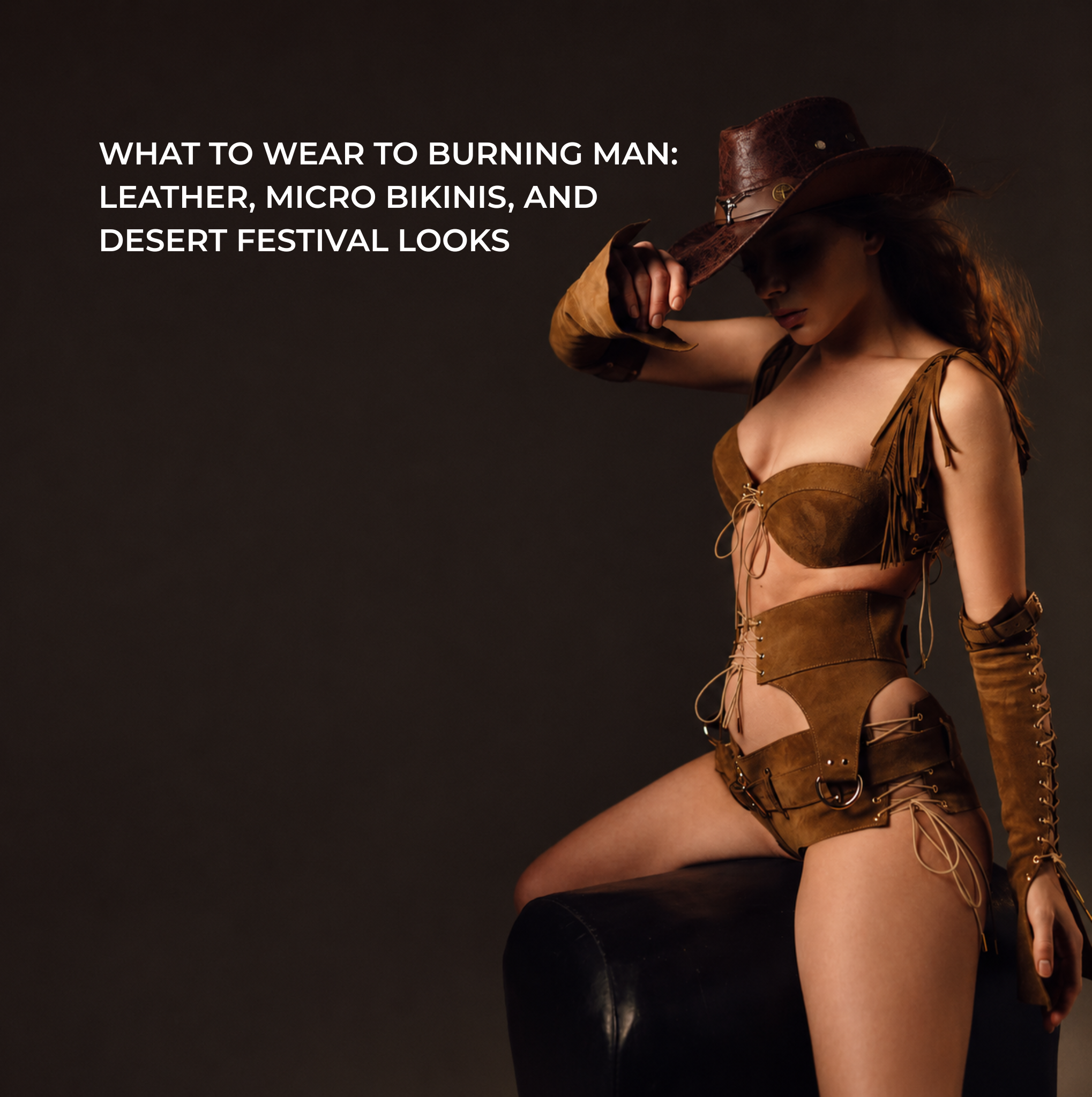 What to Wear to Burning Man: Leather, Micro Bikinis, and Desert Festival Looks